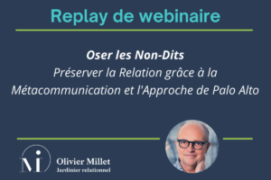 Replay Oser les Non-Dits de Olivier Millet, spécialiste Approche systémique Palo Alto