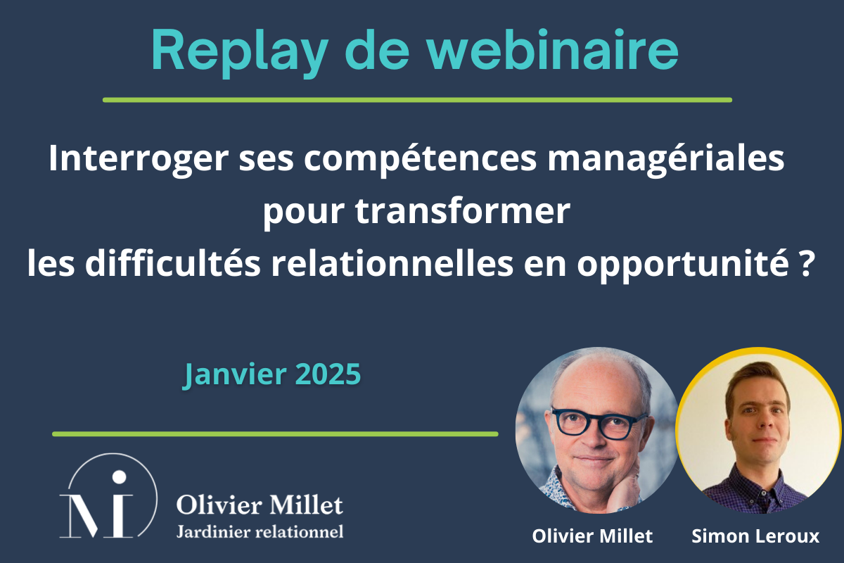 Replay Webinaire pour managers_Interroger ses compétences managériales__Olivier Millet-Simon Leroux approche systémique de Palo Alto